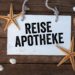Das gehört in die Reiseapotheke – Gut vorbereitet in den Urlaub